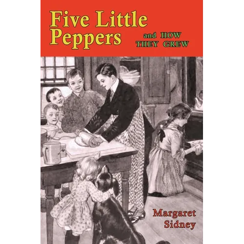 Five Little Peppers and How They Grew - Paperback