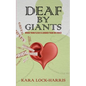 Deaf By Giants: When Your Flesh is Louder Than His Voice - Paperback