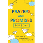 Prayers and Promises for Boys: 200 Days of Inspiration and Encouragement - Paperback