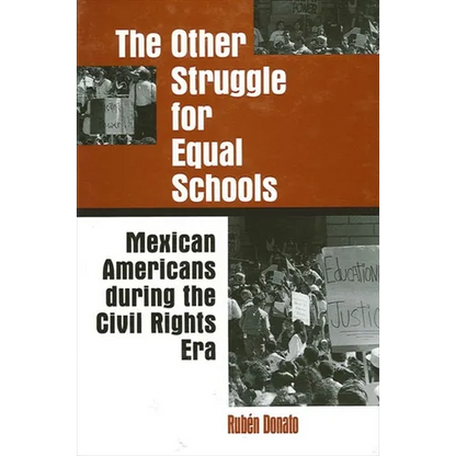 The Other Struggle for Equal Schools: Mexican Americans During the Civil Rights Era - Paperback