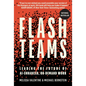 Flash Teams: Leading the Future of Ai-Enhanced, On-Demand Work - Hardcover