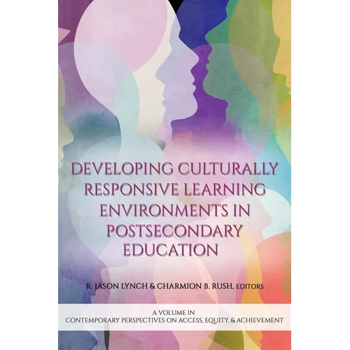Developing Culturally Responsive Learning Environments in Postsecondary Education - Paperback