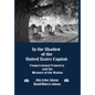 In the Shadow of the United States Capitol: Congressional Cemetery and the Memory of the Nation - Hardcover
