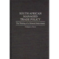 South African Managed Trade Policy: The Wasting of a Mineral Endowment - Hardcover