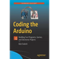 Coding the Arduino: Building Fun Programs, Games, and Electronic Projects - Paperback