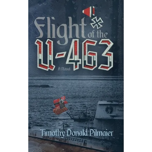Flight of the U-463 - Hardcover