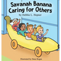 Savanah Banana Caring for Others - Hardcover