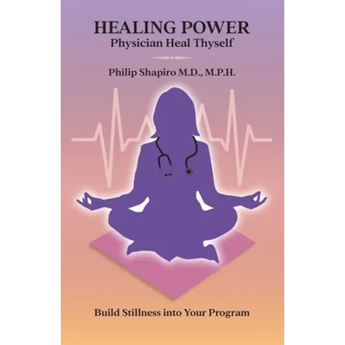 Healing Power: Physician Heal Thyself - Paperback