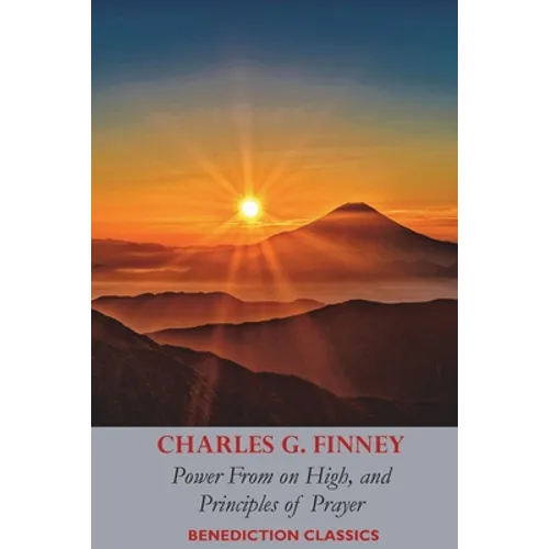 Power From on High, AND Principles of Prayer - Paperback