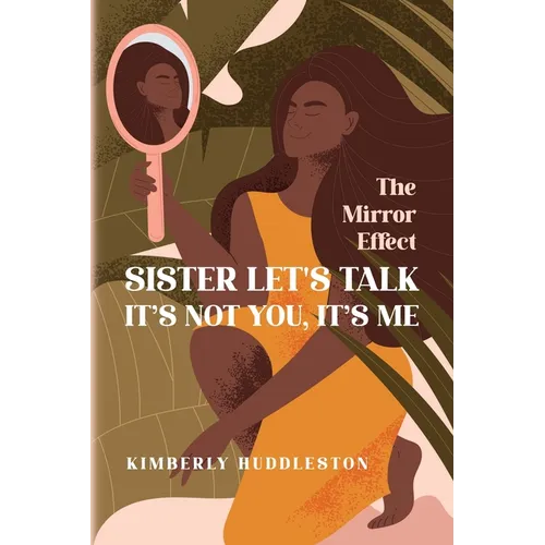 Sister Let's Talk - It's not you, It's me: The Mirror Effect - Paperback