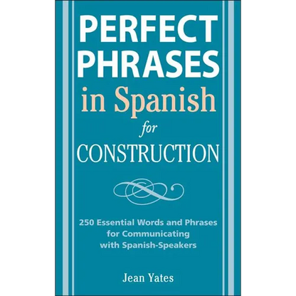 Perfect Phrases in Spanish for Construction: 500 + Essential Words and Phrases for Communicating with Spanish-Speakers - Paperback