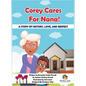 Corey Cares for Nana! A Story of History, Love, and Respect - Hardcover