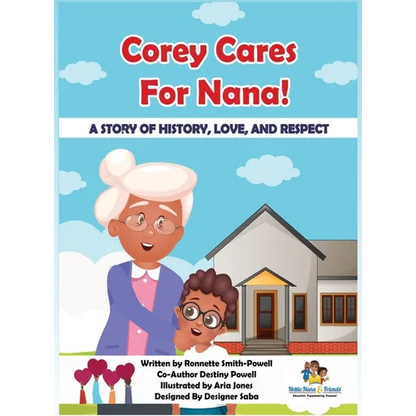 Corey Cares for Nana! A Story of History, Love, and Respect - Hardcover