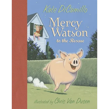 Mercy Watson to the Rescue: (A Funny and Heartwarming Chapter Book about a Lovable, Toast-Eating Pig - Perfect for Early Readers and Kids Ages 5-8 in - Hardcover