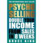 Psycho-Selling: Double Your Income From Sales In 8 Weeks - Paperback