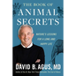 The Book of Animal Secrets: Nature's Lessons for a Long and Happy Life - Hardcover