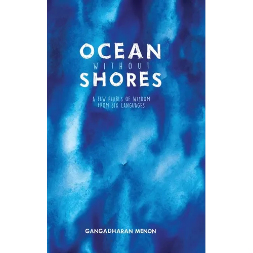 Ocean without Shores: A few pearls of wisdom from six languages - Paperback
