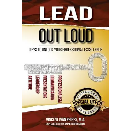 Lead Out Loud: Keys to Unlock Your Professional Excellence - Paperback