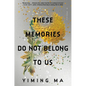 These Memories Do Not Belong to Us: A Constellation Novel - Hardcover