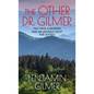 The Other Dr. Gilmer: Two Men, a Murder, and an Unlikely Fight for Justice - Library Binding