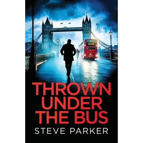 Thrown Under the Bus: an absolutely gripping crime thriller full of twists - Paperback