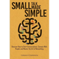 Small Talk Made Simple: Discover How to Start Conversations, Connect with People, and Master the Art of Networking. - Paperback