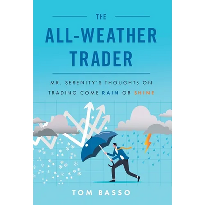 The All Weather Trader: Mr. Serenity's Thoughts on Trading Come Rain or Shine - Hardcover
