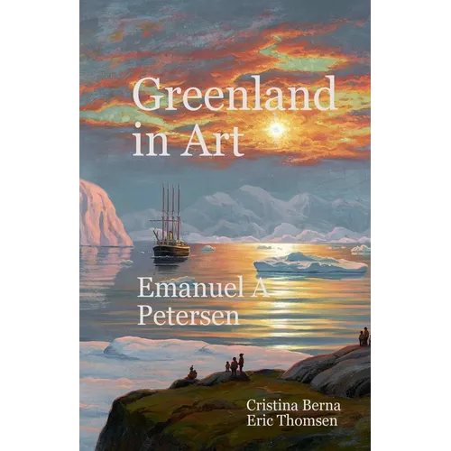 Greenland in Art Emanuel A Petersen - Paperback