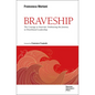 Braveship: The Courage to Innovate: Embracing the Journey to Distributed Leadership - Paperback