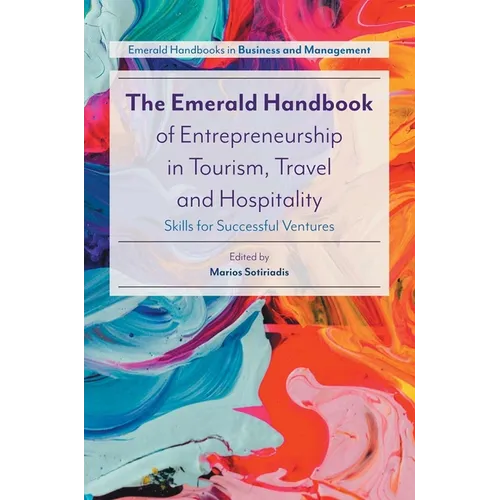 The Emerald Handbook of Entrepreneurship in Tourism, Travel and Hospitality: Skills for Successful Ventures - Paperback