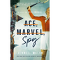 Ace, Marvel, Spy: A Novel of Alice Marble - Paperback