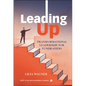 Leading Up: Transformational Leadership for Fundraisers - Hardcover