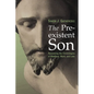The Preexistent Son: Recovering the Christologies of Matthew, Mark, and Luke - Paperback
