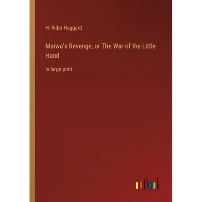 Maiwa's Revenge, or The War of the Little Hand: in large print - Paperback