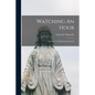 Watching An Hour: A Book For The Blessed Sacrament - Paperback