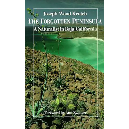 The Forgotten Peninsula: A Naturalist in Baja California - Paperback