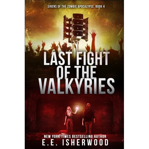 Last Fight of the Valkyries: Sirens of the Zombie Apocalypse, Book 4 - Paperback