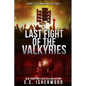 Last Fight of the Valkyries: Sirens of the Zombie Apocalypse, Book 4 - Paperback