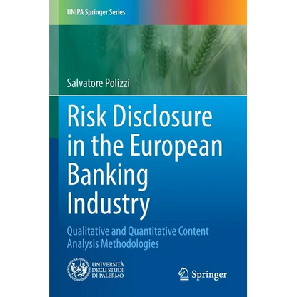 Risk Disclosure in the European Banking Industry: Qualitative and Quantitative Content Analysis Methodologies - Paperback