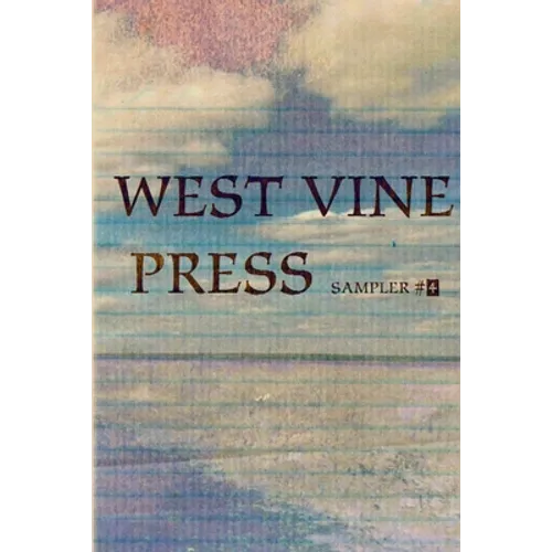 West Vine Press Sampler Number Four (Spring 17') - Paperback
