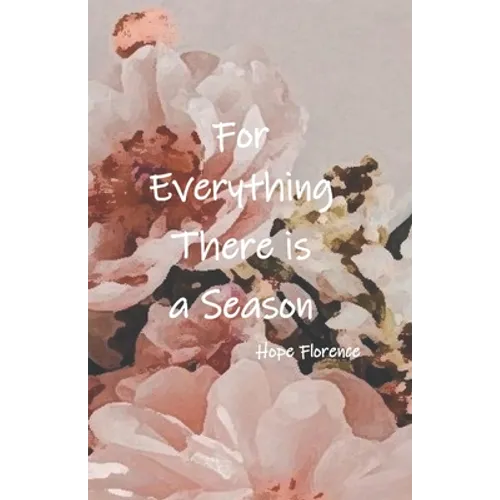 For Everything, There is a Season - Paperback