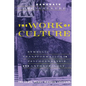 The Work of Culture: Symbolic Transformation in Psychoanalysis and Anthropology - Paperback