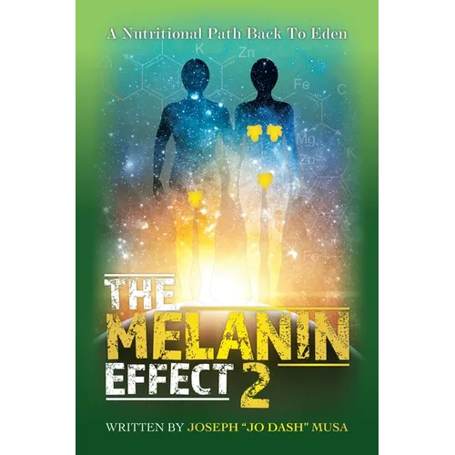 The Melanin Effect 2: A Nutritional Path Back To Eden - Paperback