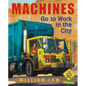 Machines Go to Work in the City - Hardcover