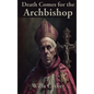 Death Comes for the Archbishop: A Rediscovered Book - Hardcover