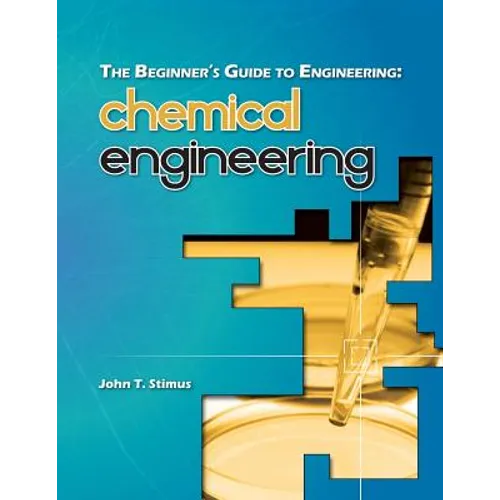 The Beginner's Guide to Engineering: Chemical Engineering - Paperback