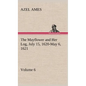 The Mayflower and Her Log July 15, 1620-May 6, 1621 - Volume 6 - Hardcover
