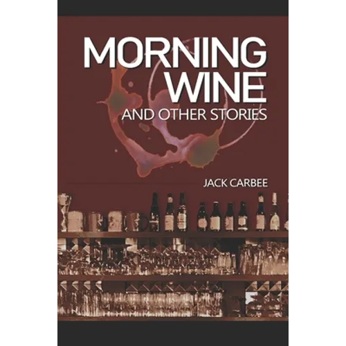 Morning Wine: & Other Stories - Paperback
