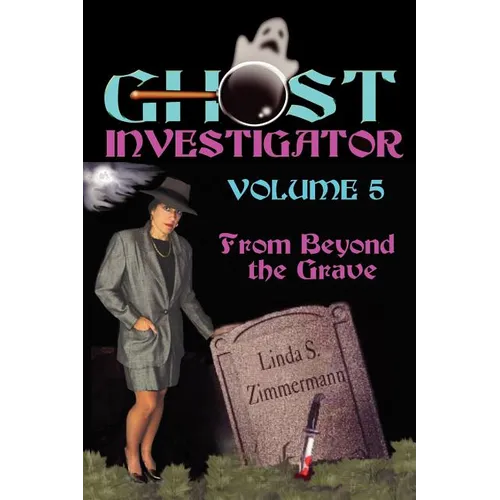 Ghost Investigator Volume 5: From Beyond the Grave - Paperback