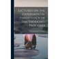 Lectures on the Experimental Psychology of the Thought-processes - Hardcover